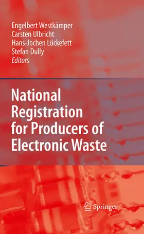 Dully / Ulbricht / Lückefett |  National Registration for Producers of Electronic Waste | eBook | Sack Fachmedien