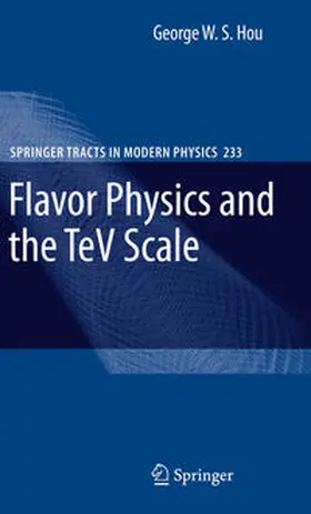 Hou |  Flavor Physics and the TeV Scale | eBook | Sack Fachmedien