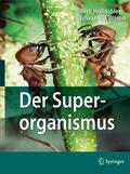 Hölldobler / Wilson |  Der Superorganismus | Buch |  Sack Fachmedien