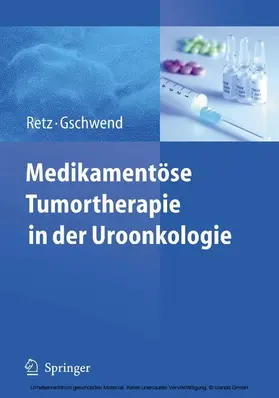Retz / Gschwend |  Medikamentöse Tumortherapie in der Uroonkologie | eBook | Sack Fachmedien