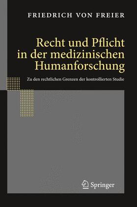 Freier | Recht und Pflicht in der medizinischen Humanforschung | Buch | 978-3-540-95876-5 | sack.de