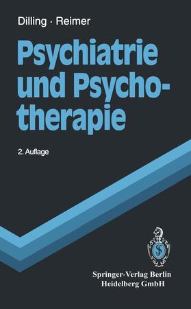 Dilling / Reimer | Psychiatrie und Psychotherapie | Buch | 978-3-540-99577-7 | sack.de