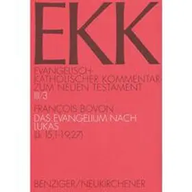 Bovon / Luz / Gnilka |  Evangelisch-Katholischer Kommentar zum Neuen Testament (EKK) / Das Evangelium nach Lukas. EKK III/3, Lk 15,1-19,27 | Buch |  Sack Fachmedien