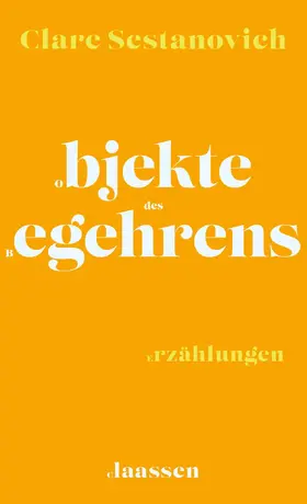 Sestanovich |  Objekte des Begehrens | Buch |  Sack Fachmedien