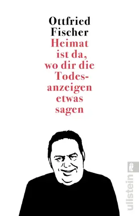 Fischer |  Heimat ist da, wo dir die Todesanzeigen etwas sagen | Buch |  Sack Fachmedien