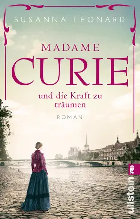 Leonard |  Madame Curie und die Kraft zu träumen | Buch |  Sack Fachmedien