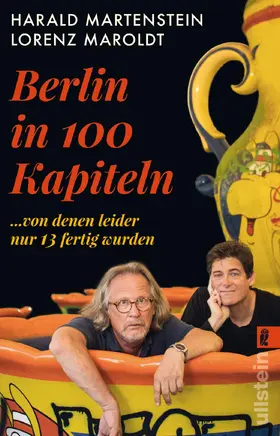 Martenstein / Maroldt |  Berlin in hundert Kapiteln, von denen leider nur dreizehn fertig wurden | Buch |  Sack Fachmedien