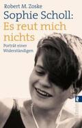 Zoske |  Sophie Scholl: Es reut mich nichts | Buch |  Sack Fachmedien