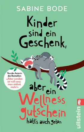 Bode |  Kinder sind ein Geschenk, aber ein Wellness-Gutschein hätt's auch getan | Buch |  Sack Fachmedien