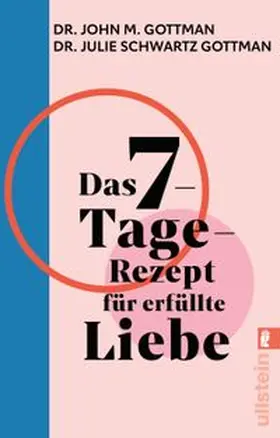 Gottman / Schwartz Gottman |  Das 7-Tage-Rezept für erfüllte Liebe | Buch |  Sack Fachmedien