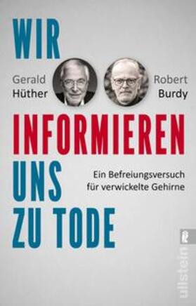 Hüther / Burdy | Wir informieren uns zu Tode | Buch | 978-3-548-06877-0 | sack.de
