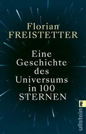 Freistetter |  Eine Geschichte des Universums in 100 Sternen | Buch |  Sack Fachmedien