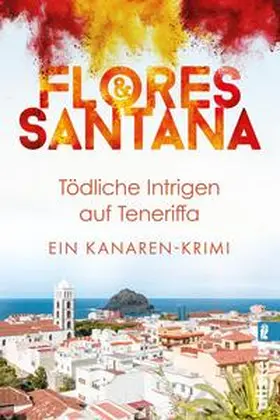 Flores / Santana |  Tödliche Intrigen auf Teneriffa | Buch |  Sack Fachmedien
