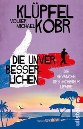 Klüpfel / Kobr |  Die Unverbesserlichen - Die Revanche des Monsieur Lipaire | Buch |  Sack Fachmedien