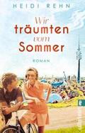 Rehn |  Wir träumten vom Sommer | Buch |  Sack Fachmedien