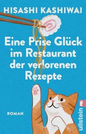 Kashiwai |  Eine Prise Glück im Restaurant der verlorenen Rezepte | Buch |  Sack Fachmedien