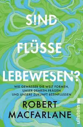 Macfarlane |  Sind Flüsse Lebewesen? | Buch |  Sack Fachmedien