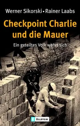 Sikorski / Laabs |  Checkpoint Charlie und die Mauer | Buch |  Sack Fachmedien