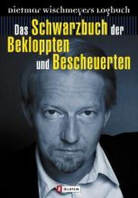 Wischmeyer |  Das Schwarzbuch der Bekloppten und Bescheuerten | Buch |  Sack Fachmedien
