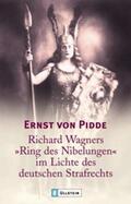 Pidde |  Richard Wagners "Ring des Nibelungen" im Lichte des deutschen Strafrechts | Buch |  Sack Fachmedien