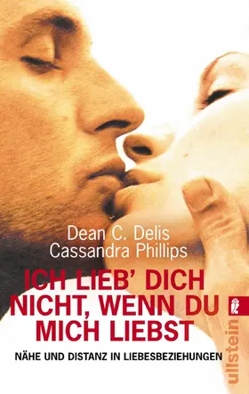 Phillips / Delis |  Ich lieb dich nicht, wenn du mich liebst | Buch |  Sack Fachmedien