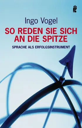 Vogel |  So reden Sie sich an die Spitze | Buch |  Sack Fachmedien