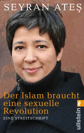 Ates |  Der Islam braucht eine sexuelle Revolution | Buch |  Sack Fachmedien
