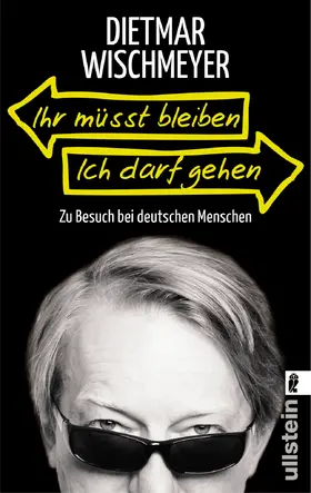 Wischmeyer |  Ihr müsst bleiben, ich darf gehen | Buch |  Sack Fachmedien