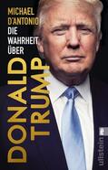 D'Antonio |  D'Antonio, M: Wahrheit über Donald Trump | Buch |  Sack Fachmedien