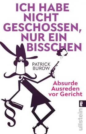 Burow |  Ich habe nicht geschossen, nur ein bisschen | Buch |  Sack Fachmedien