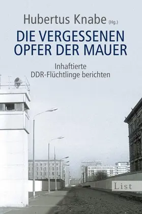 Knabe |  Die vergessenen Opfer der Mauer | Buch |  Sack Fachmedien