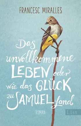 Miralles |  Das unvollkommene Leben oder wie das Glück zu Samuel fand | Buch |  Sack Fachmedien