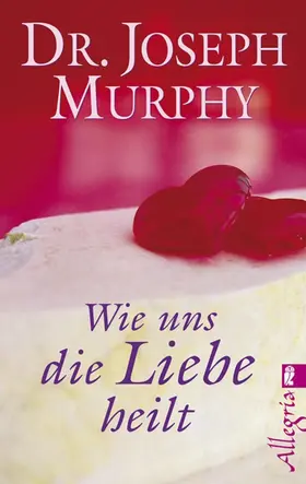 Murphy |  Wie uns die Liebe heilt | Buch |  Sack Fachmedien