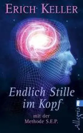 Keller |  Endlich Stille im Kopf - mit der Methode S.E.P. | Buch |  Sack Fachmedien