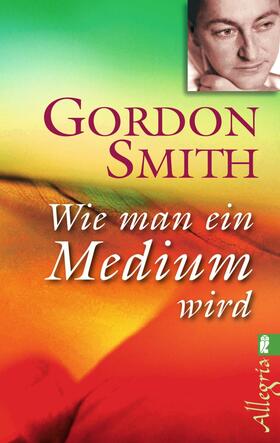 Smith | Wie man ein Medium wird | Buch | 978-3-548-74490-2 | sack.de