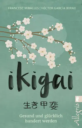 Miralles / García (Kirai) |  Ikigai | Buch |  Sack Fachmedien