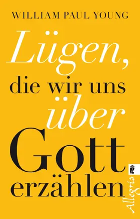 Young | Lügen, die wir uns über Gott erzählen | Buch | 978-3-548-74669-2 | www.sack.de