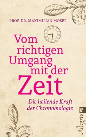 Moser |  Vom richtigen Umgang mit der Zeit | Buch |  Sack Fachmedien