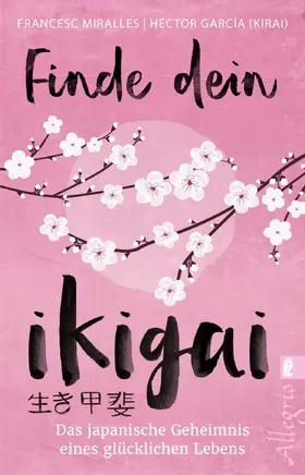 Miralles / García (Kirai) |  Finde dein Ikigai | Buch |  Sack Fachmedien