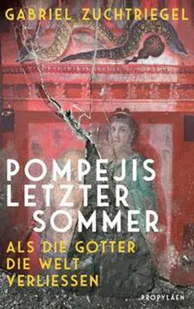 Zuchtriegel |  Pompejis letzter Sommer | Buch |  Sack Fachmedien