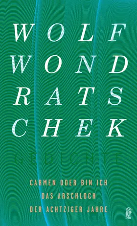 Wondratschek |  Carmen oder Bin ich das Arschloch der Achtziger Jahre | Buch |  Sack Fachmedien