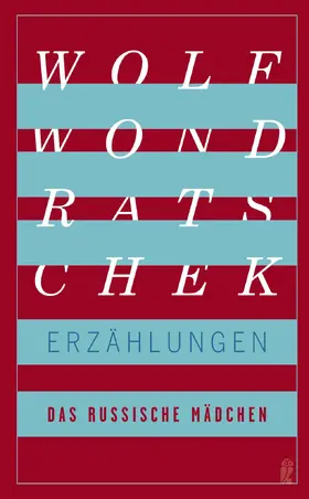 Wondratschek |  Das russische Mädchen und andere Erzählungen | Buch |  Sack Fachmedien