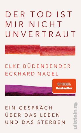 Büdenbender / Nagel | Der Tod ist mir nicht unvertraut | Buch | 978-3-550-20211-7 | sack.de
