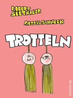 Seethaler / Rattelschneck |  Trotteln | Buch |  Sack Fachmedien