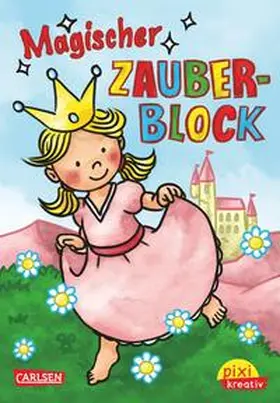  Pixi kreativ Nr. 10: VE 5 Magischer Zauberblock (Prinzessin) | Buch |  Sack Fachmedien