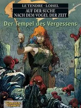 LeTendre / Tendre / Loisel |  Auf der Suche nach dem Vogel der Zeit 02. Der Tempel des Vergessens | Buch |  Sack Fachmedien