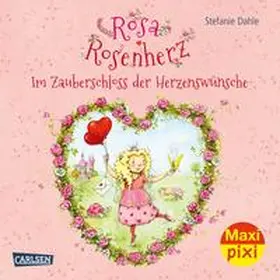 Dahle |  Maxi Pixi 357: Rosa Rosenherz: Im Zauberschloss der Herzenswünsche | Buch |  Sack Fachmedien