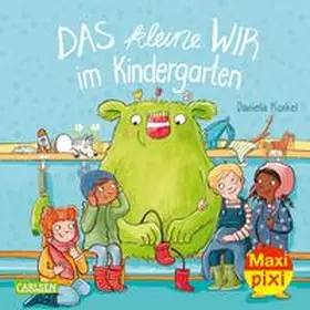 Kunkel |  Maxi Pixi 389: Das kleine WIR im Kindergarten | Buch |  Sack Fachmedien