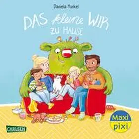 Kunkel |  Maxi Pixi 431: Das kleine WIR zu Hause | Buch |  Sack Fachmedien