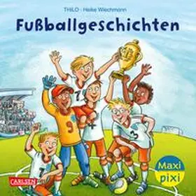 THiLO |  Maxi Pixi 451: Fußballgeschichten | Buch |  Sack Fachmedien